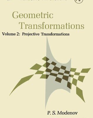 خرید و دانلود نسخه کامل کتاب Geometric Transformations, Volume 2: Projective Transformations