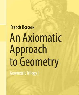 خرید و دانلود نسخه کامل کتاب Geometric Trilogy I. An Axiomatic Approach to Geometry