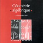 خرید و دانلود نسخه کامل کتاب Géométrie algébrique. Une introduction