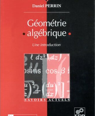 خرید و دانلود نسخه کامل کتاب Géométrie algébrique. Une introduction