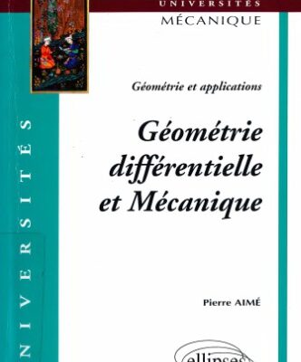 خرید و دانلود نسخه کامل کتاب Géométrie différentielle et Mécanique : Géométrie et applications