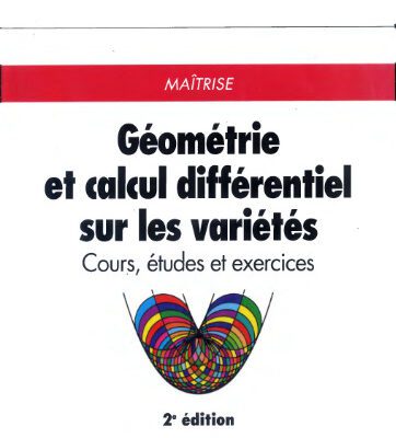 خرید و دانلود نسخه کامل کتاب Géométrie et calcul différentiel sur les variétés : Cours, études et exercices pour la maîtrise de mathématiques