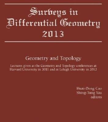 خرید و دانلود نسخه کامل کتاب Geometry and topology – lectures given at the geometry and topology conferences at Harvard University in 2011 and at Lehigh University in 2012
