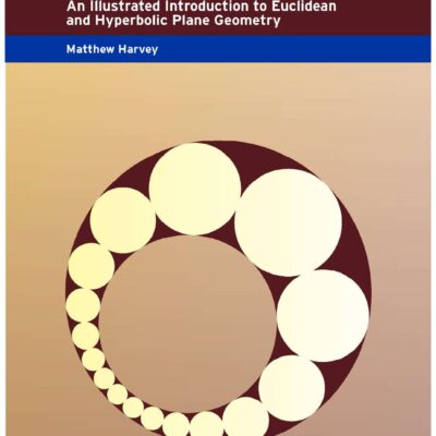 خرید و دانلود نسخه کامل کتاب Geometry Illuminated: An Illustrated Introduction to Euclidean and Hyperbolic Plane Geometry