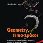 خرید و دانلود نسخه کامل کتاب Geometry of Time-Spaces: Non-Commutative Algebraic Geometry, Applied to Quantum Theory