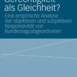 خرید و دانلود نسخه کامل کتاب Gerechtigkeit als Gleichheit?: Eine empirische Analyse der objektiven und subjektiven Responsivität von Bundestagsabgeordneten