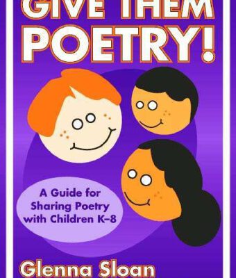 خرید و دانلود نسخه کامل کتاب Give Them Poetry! A Guide for Sharing Poetry with Children K-8 (Language and Literary Series)