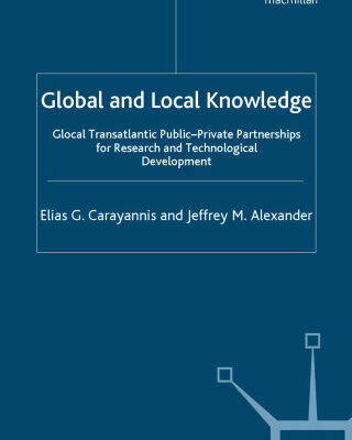خرید و دانلود نسخه کامل کتاب Global and Local Knowledge: Global Transatlantic Public-Private Partnerships for Research and Technological Development
