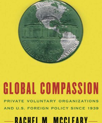 خرید و دانلود نسخه کامل کتاب Global Compassion: Private Voluntary Organizations and U.S. Foreign Policy Since 1939