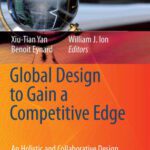 خرید و دانلود نسخه کامل کتاب Global Design to Gain a Competitive Edge: An Holistic and Collaborative Design Approach based on Computational Tools