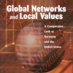 خرید و دانلود نسخه کامل کتاب Global Networks and Local Values: A Comparative Look at Germany and the United States
