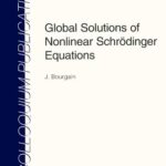 خرید و دانلود نسخه کامل کتاب Global solutions of nonlinear Schrödinger equations