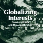 خرید و دانلود نسخه کامل کتاب Globalizing Interests: Pressure Groups and Denationalization