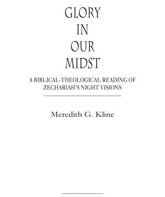 خرید و دانلود نسخه کامل کتاب Glory in Our Midst: A Biblical-Theological Reading of Zechariah’s Night Visions