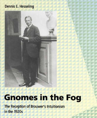خرید و دانلود نسخه کامل کتاب Gnomes in the Fog: The Reception of Brouwer’s Intuitionism in the 1920s