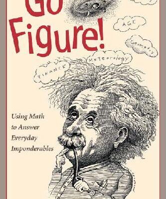 خرید و دانلود نسخه کامل کتاب Go Figure. Using Math to Solve Everyday Imponderables