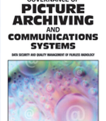 خرید و دانلود نسخه کامل کتاب Governance of Picture Archiving and Communications Systems: Data Security and Quality Management of Filmless Radiology (Premier Reference Source)