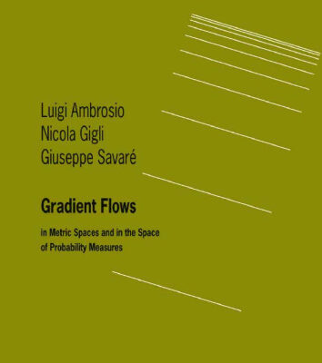 خرید و دانلود نسخه کامل کتاب Gradient Flows: In Metric Spaces and in the Space of Probability Measures (Lectures in Mathematics. ETH Zurich)