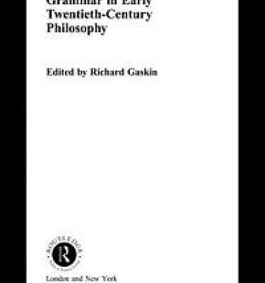 خرید و دانلود نسخه کامل کتاب Grammar in Early Twentieth-Century Philosophy (Part I)