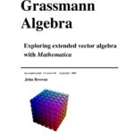 خرید و دانلود نسخه کامل کتاب Grassmann Algebra. Exploring extended vector algebra with Mathematica