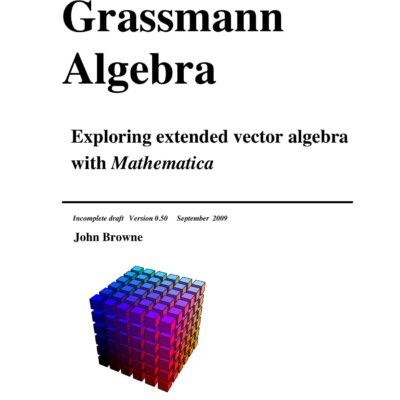 خرید و دانلود نسخه کامل کتاب Grassmann Algebra. Exploring extended vector algebra with Mathematica