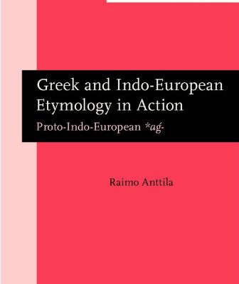 خرید و دانلود نسخه کامل کتاب Greek and Indo-European Etymology in Action: Proto-Indo-European *aǵ-