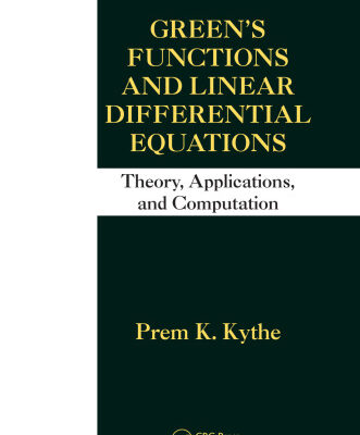 خرید و دانلود نسخه کامل کتاب Green’s Functions and Linear Differential Equations: Theory, Applications, and Computation