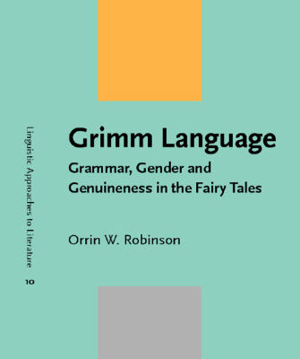خرید و دانلود نسخه کامل کتاب Grimm Language: Grammar, Gender and Genuineness in the Fairy Tales (Linguistic Approaches to Literature (Lal))