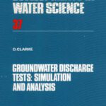 خرید و دانلود نسخه کامل کتاب Groundwater Discharge Tests: Simulation and Analysis