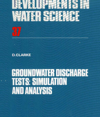 خرید و دانلود نسخه کامل کتاب Groundwater Discharge Tests: Simulation and Analysis