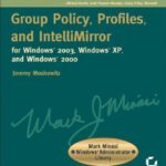 خرید و دانلود نسخه کامل کتاب Group Policy, Profiles, and IntelliMirror for Windows 2003, Windows XP, and Windows 2000 (Mark Minasi Windows Administrator Library)