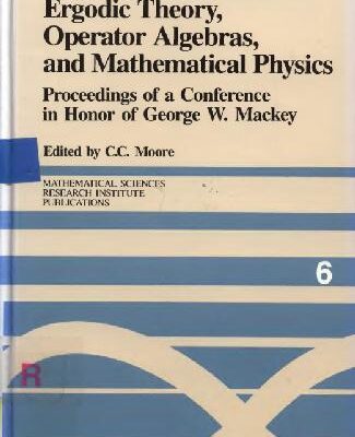 خرید و دانلود نسخه کامل کتاب Group representations, ergodic theory, operator algebras, and mathematical physics