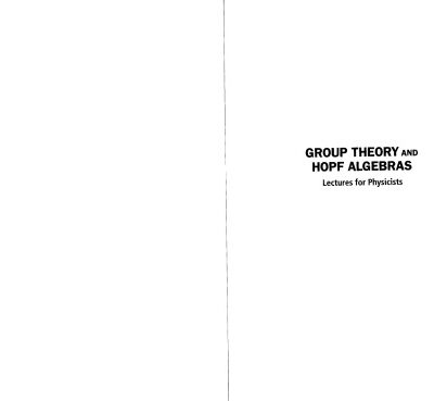 خرید و دانلود نسخه کامل کتاب Group Theory and Hopf Algebra: Lectures for Physicists