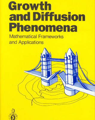 خرید و دانلود نسخه کامل کتاب Growth and Diffusion Phenomena: Mathematical Frameworks and Applications