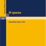 خرید و دانلود نسخه کامل کتاب H – Spaces: Actes de la Reunion de Neuchatel (Suisse), Aout 1970