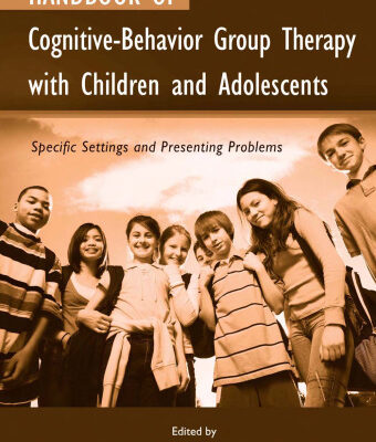 خرید و دانلود نسخه کامل کتاب Handbook of Cognitive-Behavior Group Therapy with Children and Adolescents: Specific Settings and Presenting Problems