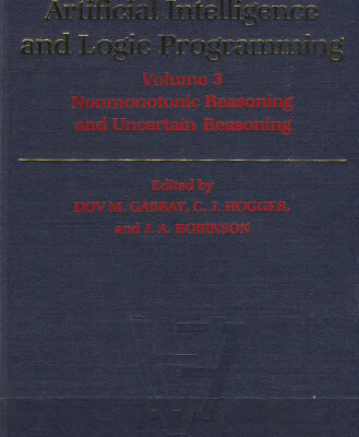 خرید و دانلود نسخه کامل کتاب Handbook of Logic in Artificial Intelligence and Logic Programming. Volume 3: Nonmonotonic Reasoning and Uncertain Reasoning