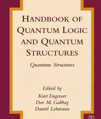 خرید و دانلود نسخه کامل کتاب Handbook of Quantum Logic and Quantum Structures. Quantum Structures