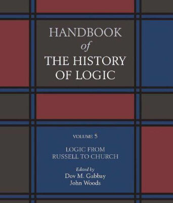 خرید و دانلود نسخه کامل کتاب Handbook of the History of Logic. Volume 05: Logic from Russell to Church