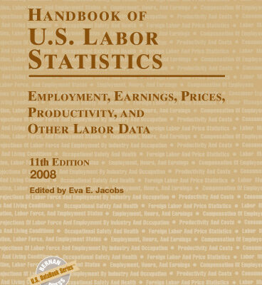 خرید و دانلود نسخه کامل کتاب Handbook of U.S. Labor Statistics 2008: Employment, Earnings, Prices, Productivity, and Other Labor Data