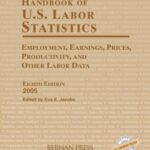 خرید و دانلود نسخه کامل کتاب Handbook Of U.S. Labor Statistics: Employment, Earnings, Prices, Productivity, and Other Labor Data 2005