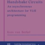 خرید و دانلود نسخه کامل کتاب Handshake Circuits: An Asynchronous Architecture for VLSI Programming (Cambridge International Series on Parallel Computation)