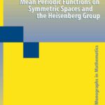 خرید و دانلود نسخه کامل کتاب Harmonic Analysis of Mean Periodic Functions on Symmetric Spaces and the Heisenberg Group