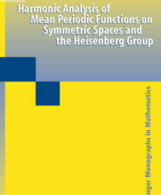 خرید و دانلود نسخه کامل کتاب Harmonic Analysis of Mean Periodic Functions on Symmetric Spaces and the Heisenberg Group