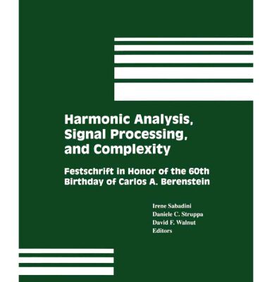 خرید و دانلود نسخه کامل کتاب Harmonic Analysis, Signal Processing, and Complexity: Festschrift in Honor of the 60th Birthday of Carlos A. Berenstein