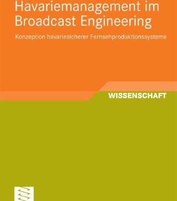 خرید و دانلود نسخه کامل کتاب Havariemanagement in der Fernsehproduktion: Planung und Analyse von Havariekonzepten für die IT-basierte Fernsehproduktion