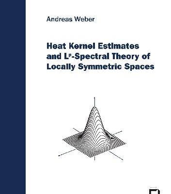 خرید و دانلود نسخه کامل کتاب Heat kernel estimates and Lp-spectral theory of locally symmetric spaces