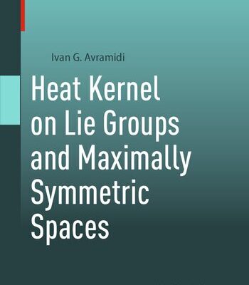 خرید و دانلود نسخه کامل کتاب Heat Kernel on Lie Groups and Maximally Symmetric Spaces