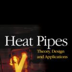 خرید و دانلود نسخه کامل کتاب Heat Pipes, Fifth Edition: Theory, Design and Applications