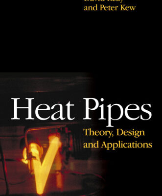 خرید و دانلود نسخه کامل کتاب Heat Pipes, Fifth Edition: Theory, Design and Applications